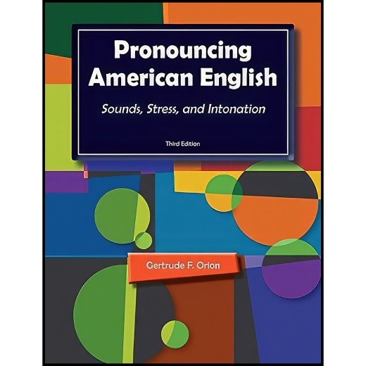Pronouncing American English Sounds Stress and Intonation 3rd