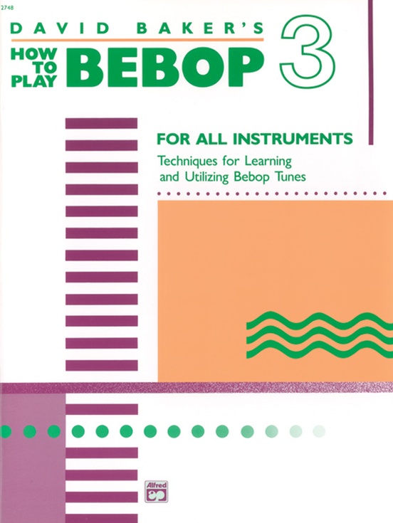 David Baker – How to Play Bebop Volume 3