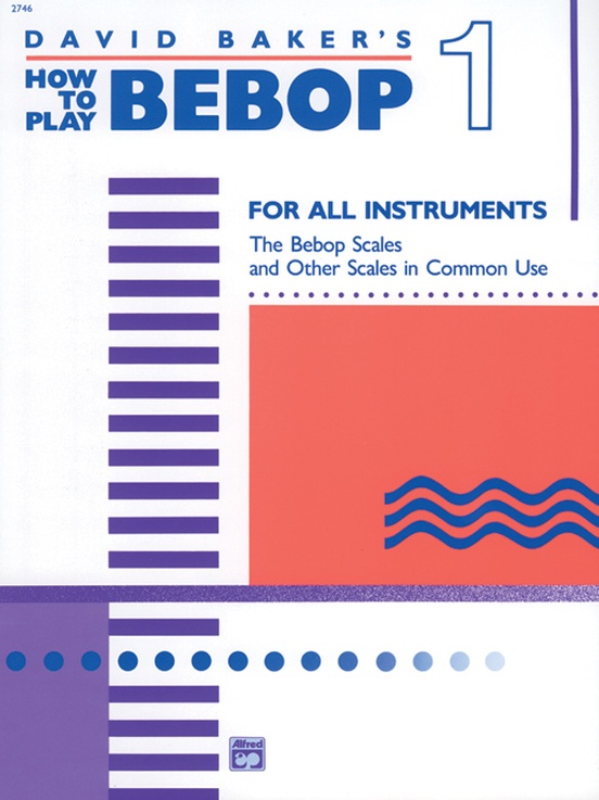 David Baker – How to Play Bebop Volume 1