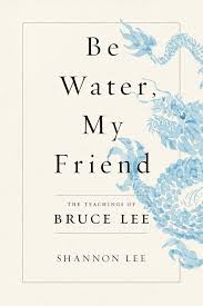 Be Water My Friend
