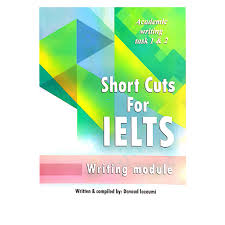 Short Cuts For ielts Academic Writing task 1 & 2