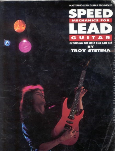 Troy Stetina - Speed Mechanics For Lead Guitar