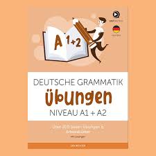 Deutsche Grammatik Übungen A1+A2