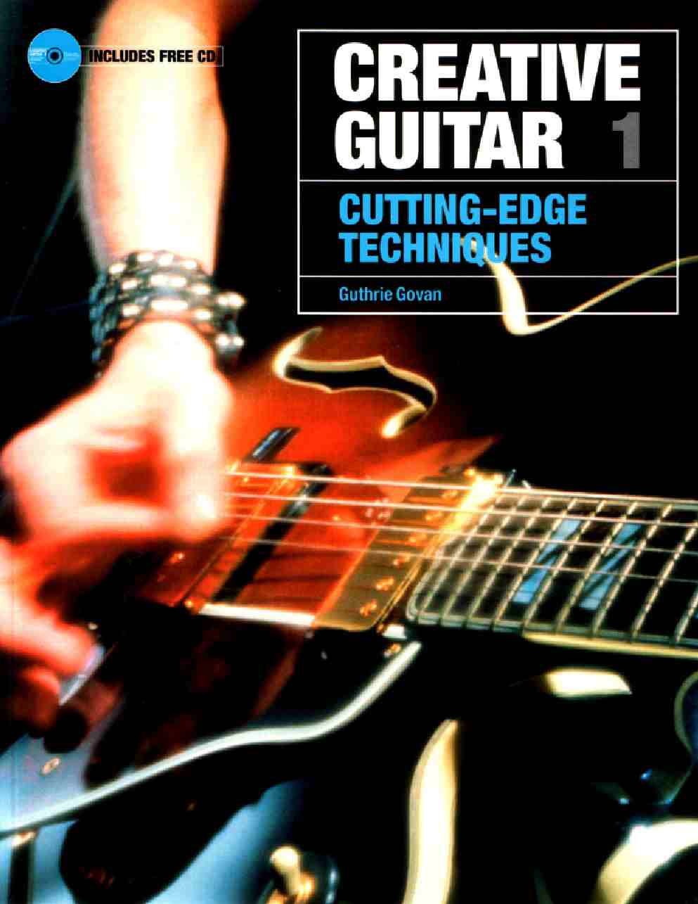 Guthrie Govan - Creative Guitar 1 - Cutting-Edge Techniques