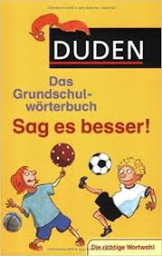 Duden Das Grundschulwörterbuch Sag es besser