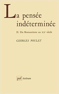 La Pensee Indeterminee, Tome 2: Du romantisme au XXe siecle