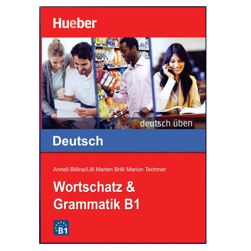 Deutsch Uben Wortschatz & Grammatik B1