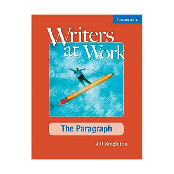 Writers at Work The Paragraph