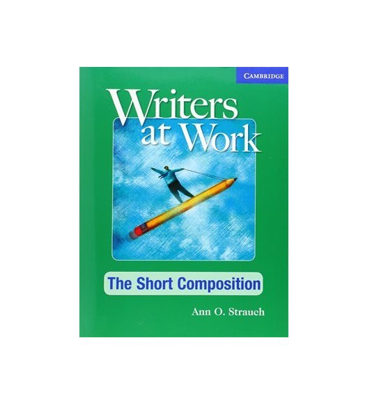 Writers at Work The Short Composition