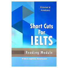 Short Cuts For ielts General & Academic Reading