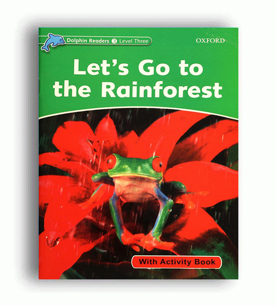 Dolphin Readers 3 Lets Go the Rainforest