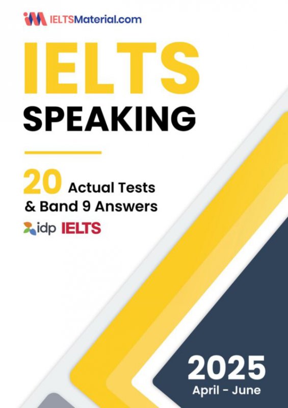 2025 IELTS Speaking – 20 Actual Tests & Band 9 Answers