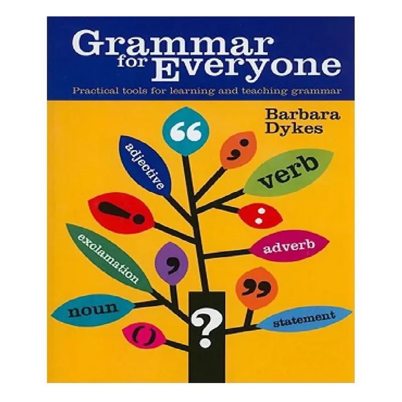 Grammar for Everyone Practical Tools for Learning and Teaching Grammar