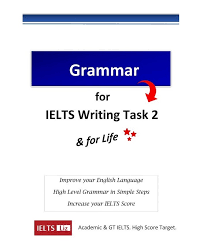 Grammar for IELTS Writing Task 2