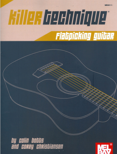 Colin Botts - Killer Technique Flatpicking Guitar