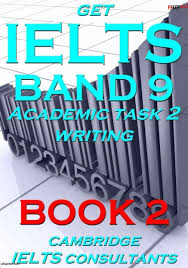 Get IELTS band 9 in Academic Writing Task 2 (Book 2)