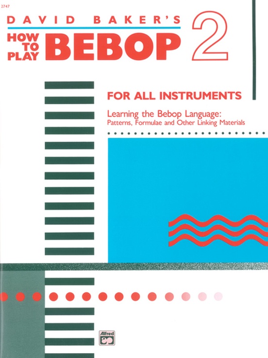 David Baker – How to Play Bebop Volume 2
