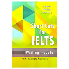 Short Cuts For ielts General Writing task 1 & 2