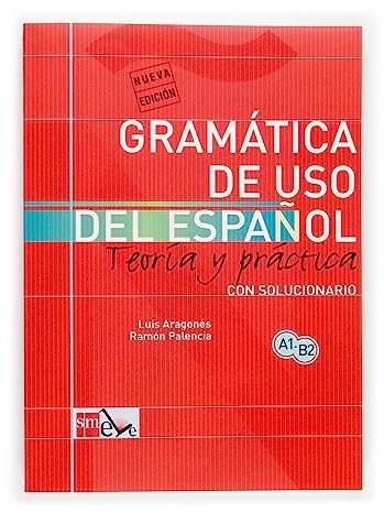 Gramatica de uso del espanol Teorla y practica A1 B2
