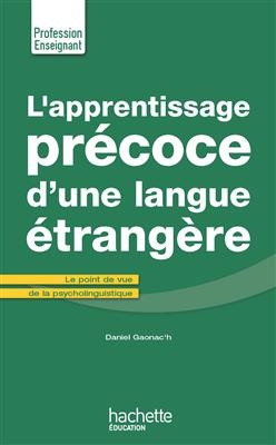 L'Apprentissage precoce d'une langue etrangere