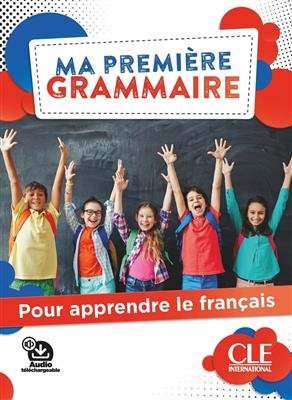 Ma première Grammaire - Niveaux A1/A2 - Livre + Corrigés + Audio