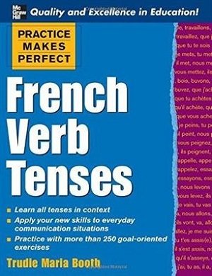 کتاب فرانسه فرنچ ورب تنسز ویرایش دوم Practice Makes Perfect : French Verb Tenses 2nd