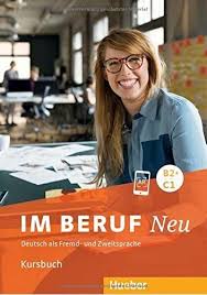 Im Beruf NEU B2+/C1 Deutsch als Fremd und Zweitsprache