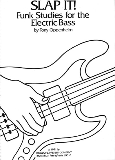 Tony Oppenheim – Slap It! Funk Studies for the Electric Bass